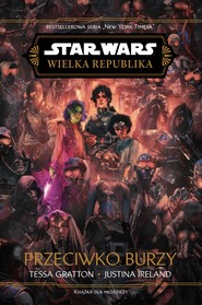 Star Wars. Wielka Republika. Przeciwko burzy