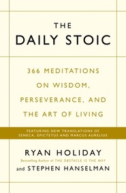 The Daily Stoic THE PHENOMENAL WORLDWIDE BESTSELLER: 3 MILLION COPIES SOLD