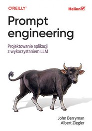 Prompt engineering. Projektowanie aplikacji z wykorzystaniem LLM