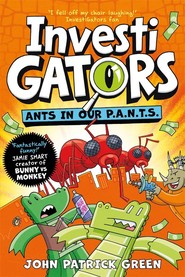 InvestiGators. Ants in Our P.A.N.T.S.