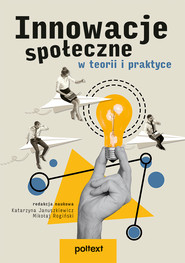 Innowacje społeczne w teorii i praktyce