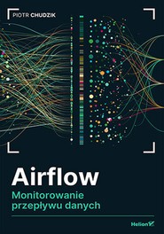 Airflow. Monitorowanie przepływu danych