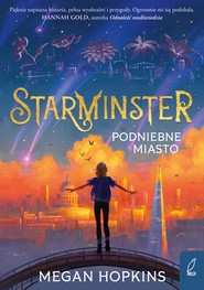 Starminster. Podniebne miasto. Tom 1