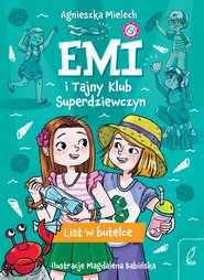 List w butelce. Emi i Tajny Klub Superdziewczyn. Tom 8