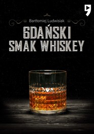 Gdański smak whiskey