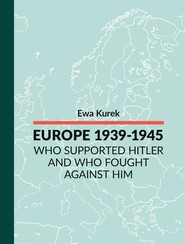 EUROPE 1939-1945 Who supported Hitler and who fought against him