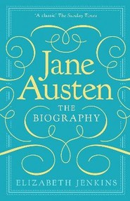 Jane Austen: The Biography
