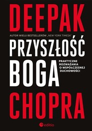 Przyszłość Boga Praktyczne rozważania o współczesnej duchowości