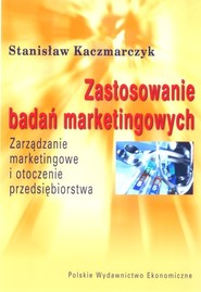 Zastosowania badań marketingowych Zarządzanie marketingowe i otoczenie przedsiębiorstwa