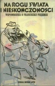 Na rogu świata i nieskończoności Wspomnienia o Franciszku Fiszerze