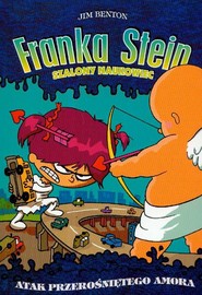 Franka Stein Szalony naukowiec Atak przerośniętego amora