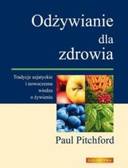 Odżywianie dla zdrowia Tradycje wschodnie i nowoczesna wiedza o żywieniu