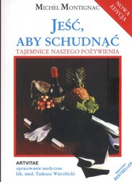 Jeść, aby schudnąć Tajemnice naszego pożywienia
