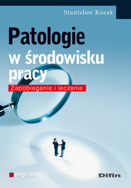 Patologie w środowisku pracy Zapobieganie i leczenie