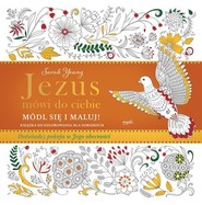 Jezus mówi do ciebie Módl się i maluj Książka do kolorowania dla dorosłych. Doświadcz pokoju w Jego obecności