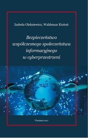 Bezpieczeństwo współćzesnego społeczeństwa informacyjnego w cyberprzestrzeni