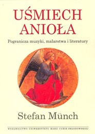 Uśmiech anioła Pogranicza muzyki, malarstwa i literatury