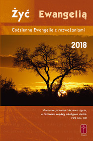 Żyć Ewangelią codzienna Ewangelia z rozważaniami 2018