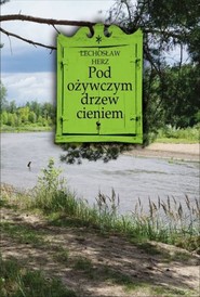 Pod ożywczym drzew cieniem...
