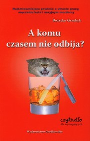 A komu czasem nie odbija Czytadło dla wymagających