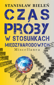 Czas próby w stosunkach międzynarodowych Miscellanea