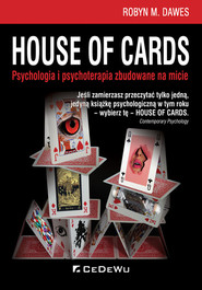 House of Cards Psychologia i psychoterapia zbudowane na micie