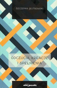 Odczucia kreacje i spełnienia