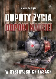 Dopóty życia Dopóki nadziei W syberyjskich lasach