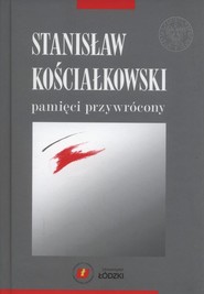 Stanisław Kościałkowski pamięci przywrócony
