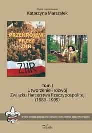 Utworzenie i rozwój Związku Harcerstwa Rzeczypospolitej (1989-1999) Odrodzenie ruchu harcerskiego, trudne lata demokracji (1989–2014)