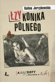 Łzy konika polnego Anegdoty z Peerelem w tyle