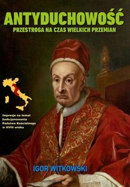 Antyduchowość Przestroga na czas wielkich przemian