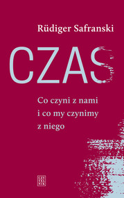 Czas Co czyni z nami i co my czynimy z niego