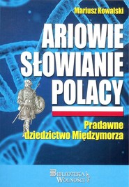 Ariowie Słowianie Polacy Pradawne dziedzictwo Międzymorza