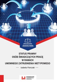 Status prawny osób świadczących pracę w ramach umownego zatrudnienia nietypowego