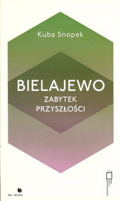 Bielajewo. Zabytek przyszłości