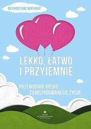 Lekko łatwo i przyjemnie Przewodnik bosko zainspirowanego życia