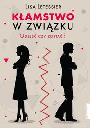 Kłamstwo w związku Odejść czy zostać?