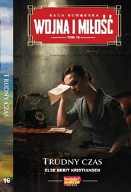 Wojna i miłośćTom 16 Trudny czas