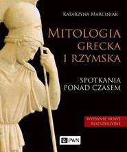 Mitologia grecka i rzymska Spotkania ponad czasem