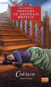 Siostry ze Złotego Brzegu 29 Cud życia