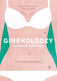 Ginekolodzy Tajemnice gabinetów