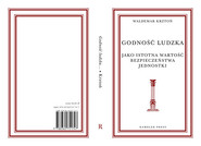 Godność ludzka jako istotna wartość bezpieczeństwa jednostki Analiza wybranych poglądów