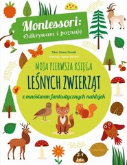 Moja pierwsza księga leśnych zwierząt z mnóstwem fantastycznych naklejek