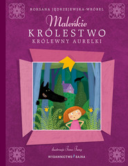 Maleńkie królestwo królewny Aurelki