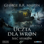 Uczta dla wron t. 2: Sieć spisków