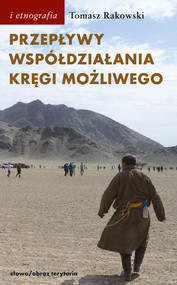 Przepływy, współdziałania, kręgi możliwego Antropologia powodzenia