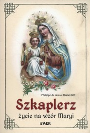 Szkaplerz życie na wzór Maryi