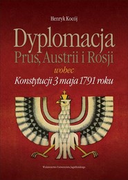 Dyplomaci Prus, Austrii i Rosji wobec Konstytucji 3 maja 1791 roku