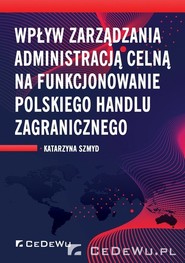 Wpływ zarządzania administracją celną na funkcjonowanie polskiego handlu zagranicznego